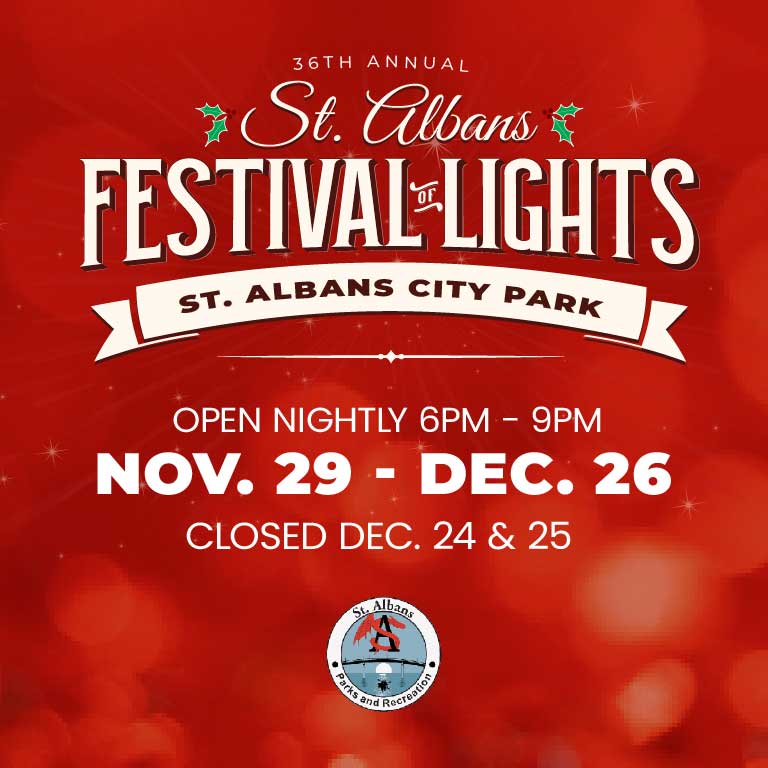 36th Annual St. Albans Festival of Lights at St. Albans City Park - Open Nightly Nov 29 - Dec 26 6pm - 9pm