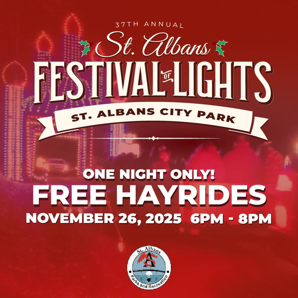 Free Hayrides Through The St. Albans Festival of Lights on Wed, Nov 26, 6–8 PM. Cozy, first-come rides through the displays at Roadside Park.