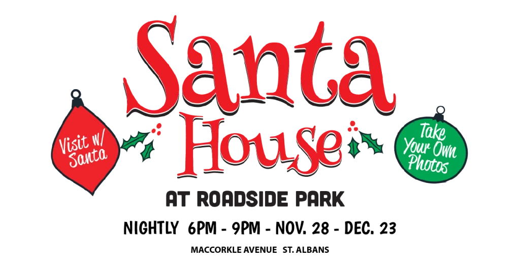 2025 St. Albans Festival of Lights - St. Albans City Park West Virginia 3 The Santa House at Roadside Park - Nightly 6pm - 9pm - November 28 - December 23